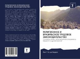 RELIGIOZNOE I BRAZIL'SKOE TRUDOVOE ZAKONODATEL'STVO di Laís T. C. de Barros edito da AV Akademikerverlag
