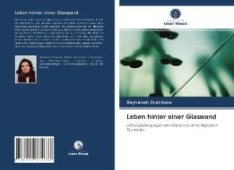Leben hinter einer Glaswand di Reyhaneh Shakibaie edito da Verlag Unser Wissen