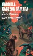Las niñas del Naranjel di Gabriela Cabezon Camara edito da Literatura Random House