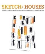 Sketch: Houses di Alejandro Bahamon edito da Loft Publications