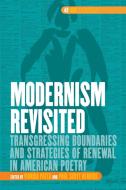 Modernism Revisited: Transgressing Boundaries and Strategies of Renewal in American Poetry edito da BRILL ACADEMIC PUB