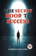 The Secret Door To Success di Florence Scovel Shinn edito da DOUBLE 9 BOOKSLIP