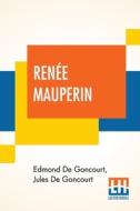 Renée Mauperin di Edmond de Goncourt, Jules De Goncourt edito da Lector House