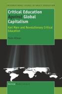Critical Education Against Global Capitalism di Paula Allman edito da Sense Publishers