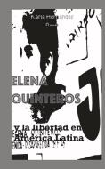 Elena Quinteros y la libertad en América Latina di Karla Hernández Scott edito da Blurb