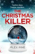 The Christmas Killer di Alex Pine edito da Harpercollins Publishers
