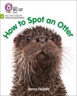 How To Spot An Otter di Becca Heddle edito da HarperCollins Publishers