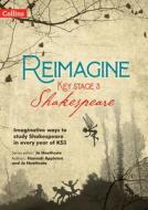 Reimagine Key Stage 3 Shakespeare di Jo Heathcote edito da HarperCollins Publishers