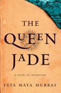 The Queen Jade di Yxta Maya Murray edito da RAYO