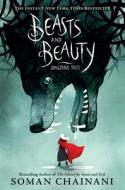 Beasts and Beauty: Dangerous Tales di Soman Chainani edito da HARPERCOLLINS