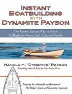 Instant Boatbuilding with Dynamite Payson di Harold Payson edito da McGraw-Hill Education