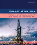Well Productivity Handbook di Boyun Guo edito da Elsevier Science & Technology