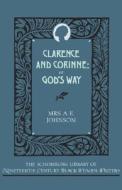 Clarence and Corinne; Or God's Way di A. E. Johnson, Mrs A. E. Johnson edito da OXFORD UNIV PR