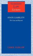 State Liability: Tort Law and Beyond di Carol Harlow edito da OXFORD UNIV PR