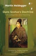 Duns Scotus's Doctrine of Categories and Meaning di Martin Heidegger edito da INDIANA UNIV PR