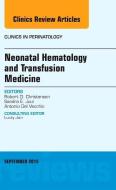 Neonatal Hematology and Transfusion Medicine, An Issue of Clinics in Perinatology di Robert D. Christensen edito da Elsevier - Health Sciences Division