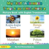 My First Indonesian Things Around Me In di AULIA S. edito da Lightning Source Uk Ltd