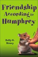 Friendship According to Humphrey di Betty G. Birney edito da G.P. Putnam's Sons Books for Young Readers