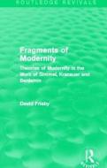 Fragments of Modernity di David Frisby edito da Taylor & Francis Ltd