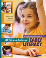 Striking a Balance: A Comprehensive Approach to Early Literacy di Nancy L. Cecil edito da Taylor & Francis Ltd