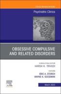 Obsessive Compulsive and Related Disorders, an Issue of Psychiatric Clinics of North America: Volume 46-1 edito da ELSEVIER
