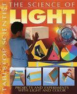 The Science of Light: Projects and Experiments with Light and Color di Steve Parker edito da Dover Publications