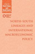 North South Linkages and International Macroeconomic Policy di David Vines, David Currie edito da Cambridge University Press