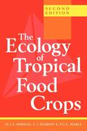 The Ecology of Tropical Food Crops di Norman Holmes Pearson, C. J. Pearson, P. G. Searle edito da Cambridge University Press