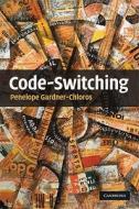 Code-switching di Penelope Gardner-Chloros edito da Cambridge University Press