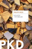 Galactic Pot-Healer di Philip K. Dick edito da MARINER BOOKS
