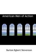 American Men Of Action di Burton Egbert Stevenson edito da Bibliolife