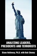 Analyzing Leaders, Presidents and Terrorists di Diane E. Holloway edito da AUTHORHOUSE