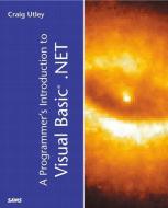 The Programmer's Introduction To Visual Basic .net di Craig Utley edito da Pearson Education (us)