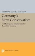 Germany's New Conservatism di Klemens Von Klemperer edito da Princeton University Press