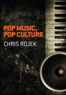 Pop Music, Pop Culture di Chris Rojek edito da Polity Press