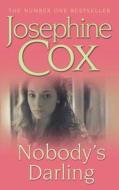 Nobody's Darling di Josephine Cox edito da Headline Book Publishing