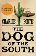 The Dog Of The South di Charles Portis edito da Bloomsbury Publishing Plc
