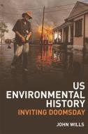 US Environmental History di John Wills edito da Edinburgh University Press