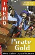Edge: I Hero: Pirate Gold di Steve Skidmore, Steve Barlow edito da Hachette Children's Group