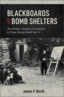 Blackboards And Bomb Shelters di James P. Bevill edito da Schiffer Publishing Ltd