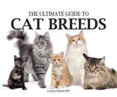 The Ultimate Guide to Cat Breeds di Louisa Somerville edito da Chartwell Books