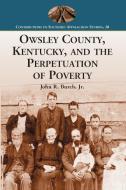 Burch, J:  Owsley County, Kentucky, and the Perpetuation of di John R. Burch edito da McFarland