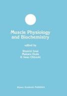 Muscle Physiology and Biochemistry di Makoto Endo, Shoichi Imai, Iwao Ohtsuki edito da Springer US
