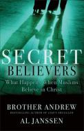 Secret Believers: What Happens When Muslims Believe in Christ di Brother Andrew, Al Janssen edito da REVEL FLEMING H