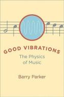 Good Vibrations di Barry R. Parker edito da Johns Hopkins University Press