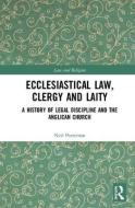Ecclesiastical Law, Clergy and Laity di Neil Patterson edito da Taylor & Francis Inc