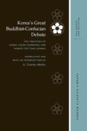Korea's Great Buddhist-Confucian Debate: The Treatises of Chŏng Tojŏn (Sambong) and Hamhŏ Tŭkt'ong (Kihwa) di A. Charles Muller edito da UNIV OF HAWAII PR