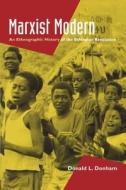 Marxist Modern - An Ethnographic History of the Ethiopian Revolution di Donald L. Donham edito da James Currey