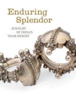 Enduring Splendor di Thomas K. Seligman, Usha R. Balakrishnan edito da Fowler Museum at UCLA