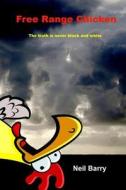 Free Range Chicken di Neil Barry edito da LIGHTNING SOURCE INC